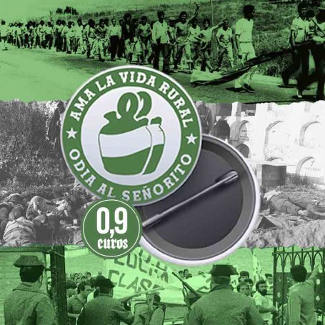 Ama la vida rural, odia al señorito (homenaje Andalucía) chapa